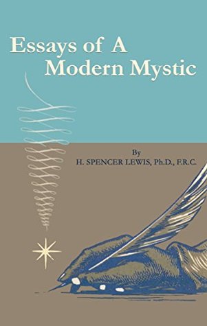 Essays of A Modern Mystic (Rosicrucian Order AMORC)