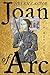 Joan of Arc: A History