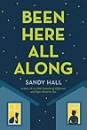 Been Here All Along by Sandy  Hall