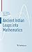 Ancient Indian Leaps into Mathematics