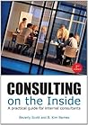 Consulting on the Inside: A Practical Guide for Internal Consultants