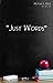 "Just Words"