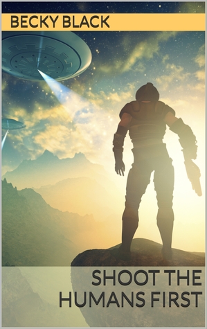 Shoot the Humans First (ebook)