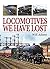 Locomotives We Have Lost