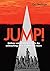 Jump!: Deliver astonishing ...