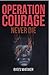Operation Courage: Never Die