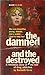The Damned and the Destroyed by Kenneth Orvis