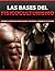 Las bases del fisicoculturismo: Aprende a construir musculatura y obtener el cuerpo de tus sueños (Spanish Edition)