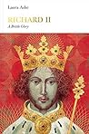 Richard II by Laura Ashe