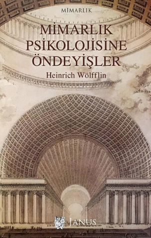 Mimarlik Psikolojisine Ondeyisler By Heinrich Wolfflin