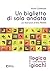 Un biglietto di sola andata by Bruno Codenotti