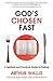 God's Chosen Fast by Arthur Wallis
