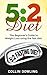 The 5:2 Diet: The Beginner's Guide to Weight Loss Using the Fast Diet