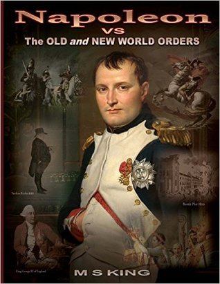Napoleon vs the Old and New World Orders