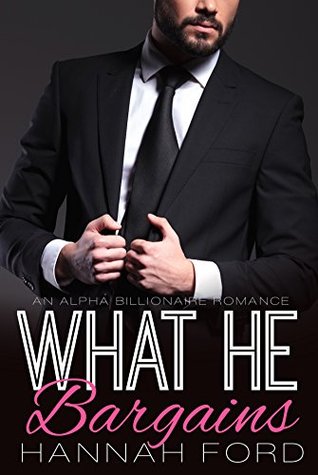 What He Bargains (What He Wants, #19)