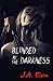 Blinded by the Darkness