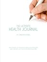 The Ultimate Health Journal