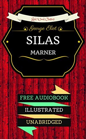 Silas Marner: By George Eliot - Illustrated