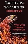 Prophetic Voice Rising: Releasing the Gift