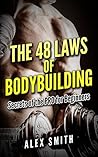 BODYBUILDING: The 48 Laws Secrets from the Pros (mass gain fitness lose weight nutrition) (Diet Supplements Training for Begginers)