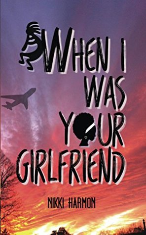 When I Was Your Girlfriend (Kindle Edition)