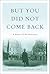 But You Did Not Come Back: A Memoir of the Holocaust