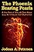 The Phoenix Bearing Pearls: A True Story of Triumph Over Abuse, Loss, Addiction, and Self-Destruction