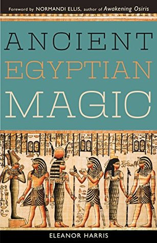 Ancient Egyptian Magic (Kindle Edition)