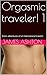 Orgasmic traveler!: Erotic ...