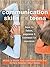 Communication Skills for Teens: How to Listen, Express, and Connect for Success