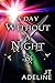 A Day Without A Night (Dark as Night Book 2)