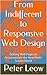 From Indifferent to Responsive Web Design by Peter Leow