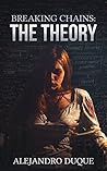 The Theory (Breaking Chains Series, Book #1) The Theory (Breaking Chains Series, Book #1)