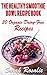 The Healthy Smoothie Bowl Recipe Book: 20 Organic Dairy-Free Recipes