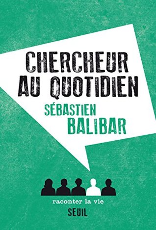 Chercheur au quotidien (NON FICTION) (French Edition)