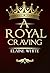 A Royal Craving (Royal #1)