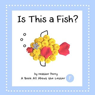 Is This A Fish?: The Letter F Book (AlphaBOX Alphabet Readers collection)