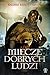 Miecze dobrych ludzi (The Valhalla Saga, #1)