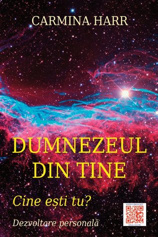 Dumnezeul Din Tine: Cine Esti Tu? - Dezvoltare Personala (Romanian Edition)