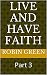 Live and Have Faith by Robin Green