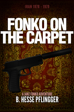 Fonko on the Carpet: Iran 1978-1979 (Jake Fonko #2)