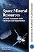 Space Mineral Resources: A Global Assessment of the Challenges and Opportunities