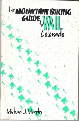 The mountain biking guide to Vail, Colorado
