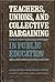 Teachers, Union and Collective Bargaining in Public Education