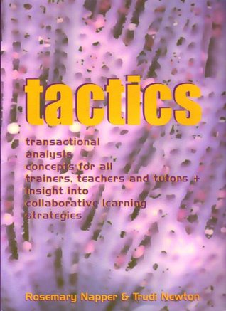 Tactics: Transactional Analysis Concepts for All Trainers, Teachers, and Tutors and Insight into Collaborative Learning Strategies (Spiral-bound)