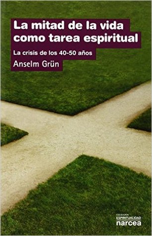 La mitad de la vida como tarea espiritual: la crisis de los 40-50 años