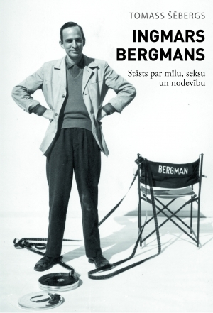 Ingmars Bergmans - stāsts par mīlu, seksu un nodevību