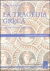La tragedia greca: Origini, storia, rinascite (Paperback)