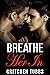 Breathe Her In