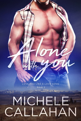 Alone With You (Love You Like A Love Song, #2)